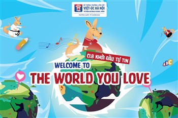 Khám phá “Thế giới con yêu thích” qua CLB Tiền Tiểu học tại Việt-Úc Hà Nội